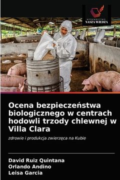 portada Ocena bezpieczeństwa biologicznego w centrach hodowli trzody chlewnej w Villa Clara (en Polaco)
