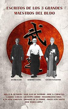 portada Escritos de los 3 Grandes Maestros del Budo (in Spanish)