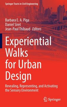 portada Experiential Walks for Urban Design: Revealing, Representing, and Activating the Sensory Environment (in English)