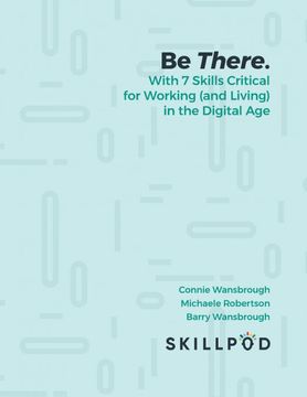 portada Be There. With 7 Skills Critical for Working (And Living) in the Digital age (in English)