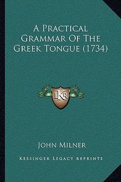 portada a practical grammar of the greek tongue (1734) (en Inglés)