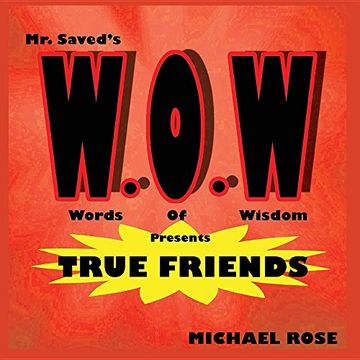 portada W.O.W: Mr.Saved's Words of Wisdom Presents True Friends (en Inglés)