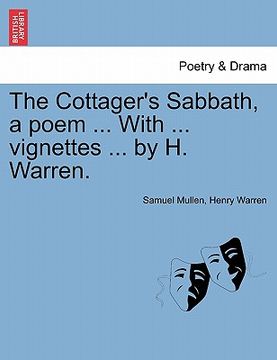 portada the cottager's sabbath, a poem ... with ... vignettes ... by h. warren. (en Inglés)