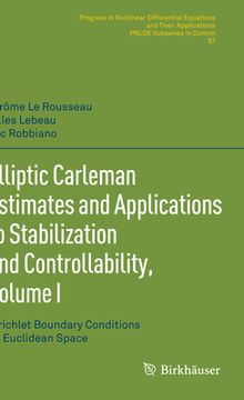 portada Elliptic Carleman Estimates and Applications to Stabilization and Controllability, Volume I: Dirichlet Boundary Conditions on Euclidean Space