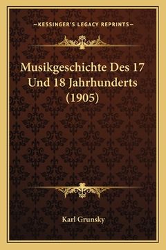 portada Musikgeschichte Des 17 Und 18 Jahrhunderts (1905) (en Alemán)