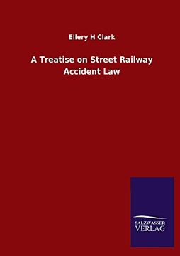 portada A Treatise on Street Railway Accident law (en Inglés)