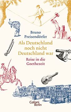 portada Als Deutschland Noch Nicht Deutschland War: Eine Reise in die Goethezeit (en Alemán)