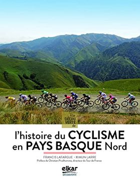 portada L Histoire du Cyclisme en Pays Basque Nord: A la Decouverte de (in French)