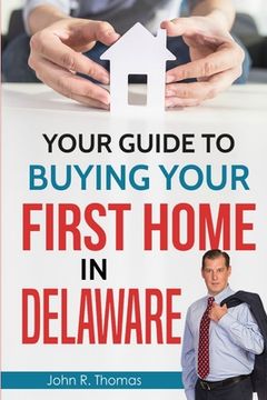 portada Your Guide to Buying Your First Home in Delaware (en Inglés)