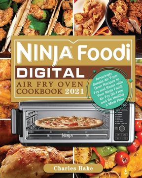 portada Ninja Foodi Digital Air Fry Oven Cookbook 2021 (en Inglés)