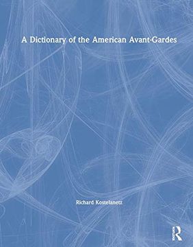 portada A Dictionary of the American Avant-Gardes (en Inglés)