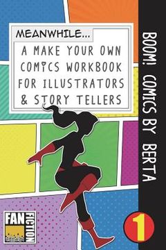 portada Boom! Comics by Berta: A What Happens Next Comic Book for Budding Illustrators and Story Tellers
