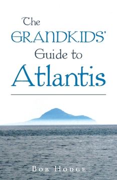 portada The Grandkids' Guide to Atlantis (en Inglés)