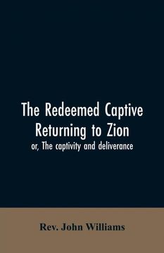 portada The Redeemed Captive Returning to Zion or the Captivity and Deliverance (en Inglés)