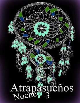portada Atrapasueños Noche 3: Libro Para Colorear Para Adultos (in Spanish)