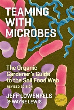 portada Teaming With Microbes: The Organic Gardener'S Guide to the Soil Food web (in English)