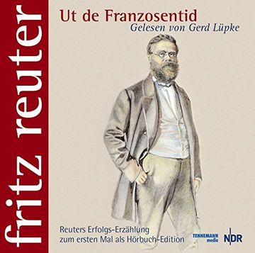 portada Ut de Franzosentid: Fritz Reuter - Gelesen von Gerd Lüpke (en Alemán)