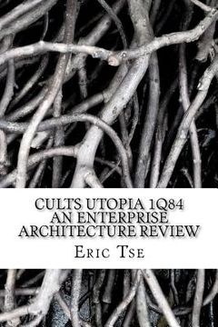 portada cults utopia 1q84 an enterprise architecture review (en Inglés)