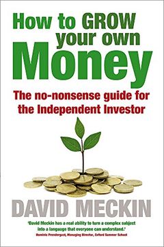 portada How to Grow Your Own Money: The No-Nonsense Guide for the Independent Investor (in English)