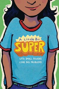 portada A Little bit Super: With Small Powers Come big Problems (en Inglés)