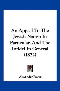 portada an appeal to the jewish nation in particular, and the infidel in general (1822) (in English)