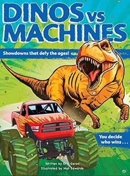 portada Dinos vs. Machines: 10 Teeth-Baring, Gear-Yanking Showdowns (en Inglés)