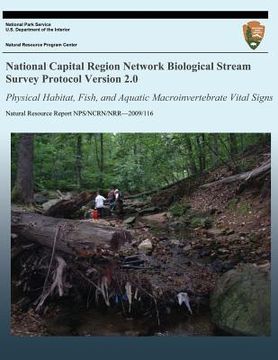 portada National Capital Region Network Biological Stream Survey Protocol Version 2.0: Physical Habitat, Fish, and Aquatic Macroinvertebrate Vital Signs (in English)