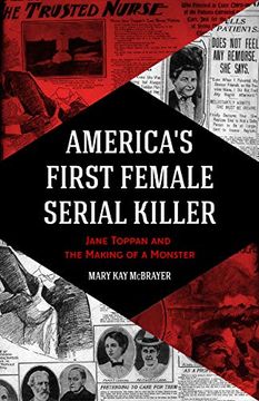 portada America's First Female Serial Killer: Jane Toppan and the Making of a Monster (The Mind of a Serial Killer, True Crime, and for Readers of Mary Flora (en Inglés)