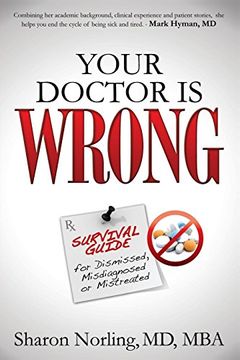 portada Your Doctor is Wrong: For Anyone who has Been Dismissed, Misdiagnosed or Mistreated (en Inglés)