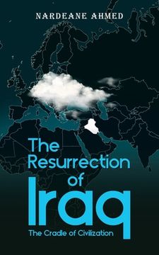 portada The Resurrection of Iraq: The Cradle of Civilization (in English)