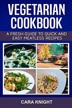 portada Vegetarian Cookbook: A Fresh Guide to Quick and Easy Meatless Recipes (en Inglés)