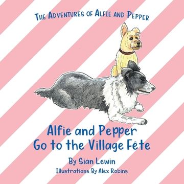 portada Alfie and Pepper Go to the Village Fête (en Inglés)