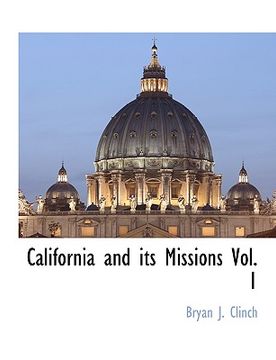 portada california and its missions vol. 1 (in English)