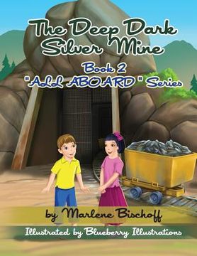 portada The Deep Dark Silver Mine: Book2: "All Aboard" Series (en Inglés)