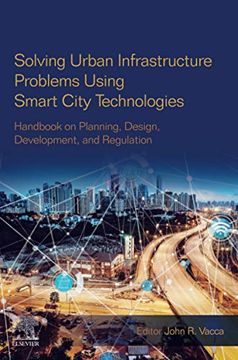 portada Solving Urban Infrastructure Problems Using Smart City Technologies: Handbook on Planning, Design, Development, and Regulation 