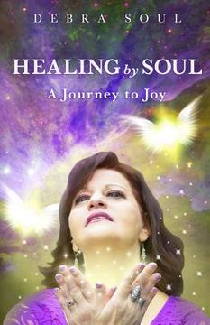 portada Healing by Soul: A Journey to Joy (en Inglés)