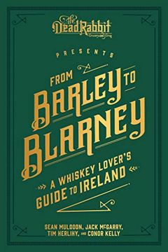 portada From Barley to Blarney: A Whiskey Lover's Guide to Ireland (in English)