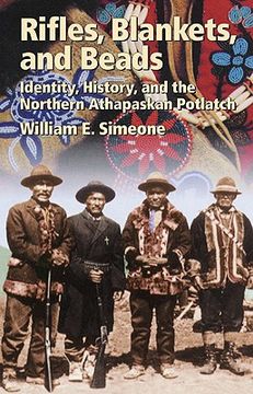 portada rifles, blankets, & beads: identity, history, and the northern athapaskan potlatch (en Inglés)