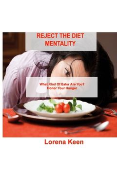 portada Reject the Diet Mentality: What Kind Of Eater Are You? Honor Your Hunger