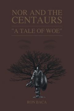 portada Nor and the Centaurs: A Tale of Woe (in English)