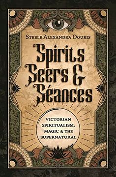 portada Spirits, Seers & Séances: Victorian Spiritualism, Magic & the Supernatural (en Inglés)