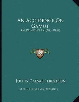 portada an accidence or gamut: of painting in oil (1828) (en Inglés)