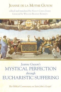 portada Jeanne Guyon's Mystical Perfection through Eucharistic Suffering