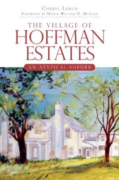 portada The Village of Hoffman Estates: An Atypical Suburb (Brief Histories) (en Inglés)