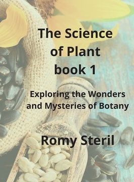 portada The Science of Plants The BIBLE BOOK 1: Exploring the Wonders and Mysteries of Botany (en Inglés)