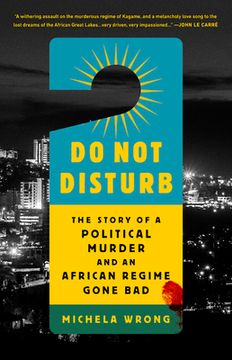 portada Do not Disturb: The Story of a Political Murder and an African Regime Gone bad (en Inglés)