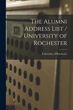 portada The Alumni Address List / University of Rochester (en Inglés)