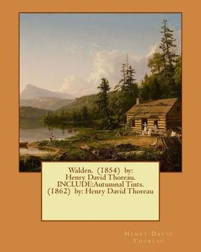 portada Walden. (1854) by: Henry David Thoreau. INCLUDE: Autumnal Tints. (1862) by: Henry David Thoreau (en Inglés)