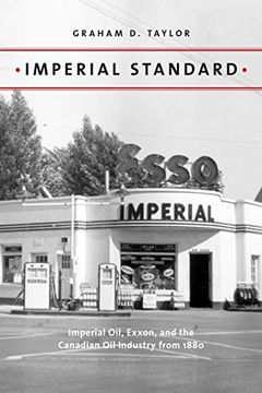 portada Imperial Standard: Imperial Oil, Exxon, and the Canadian oil Industry From 1880 (Energy Histories, Cultures, and Politics) (in English)