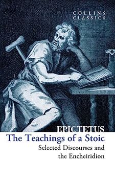 portada The Teachings of a Stoic: Selected Discourses and the Encheiridion (Collins Classics) (en Inglés)